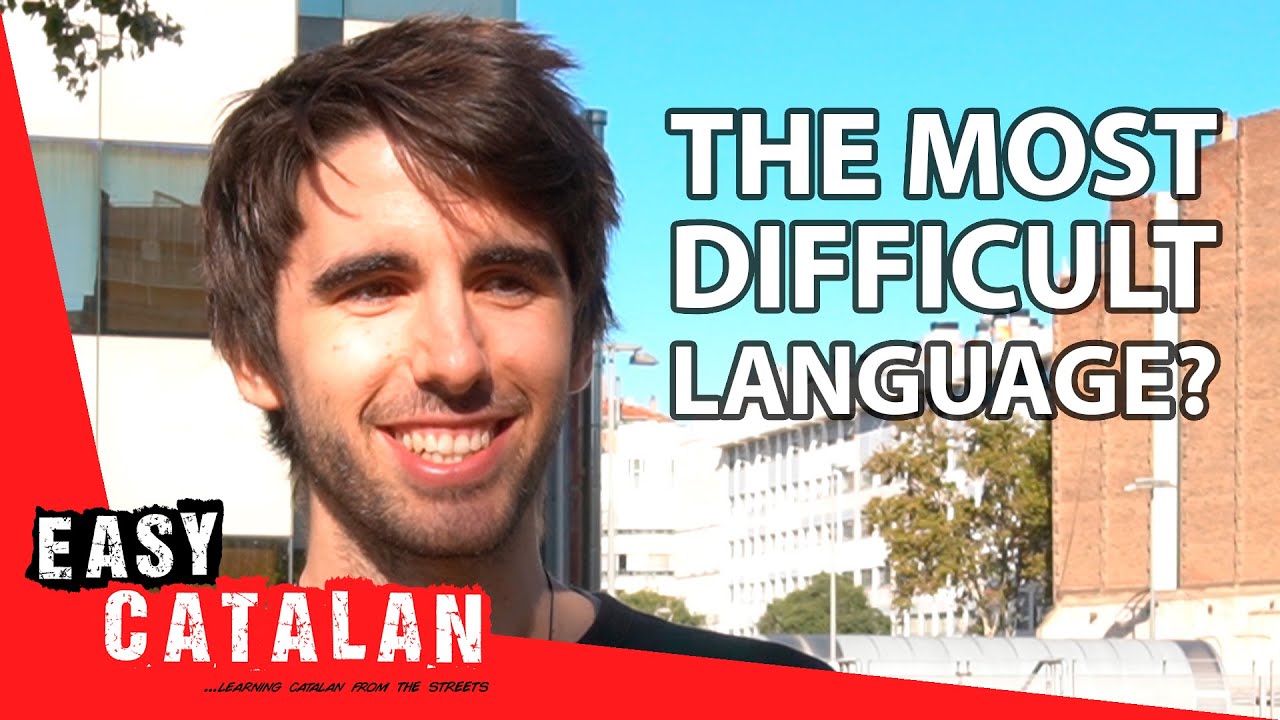 What’s the Most Difficult Language in the World? (With @Català al Natural ) | Easy Catalan 32
