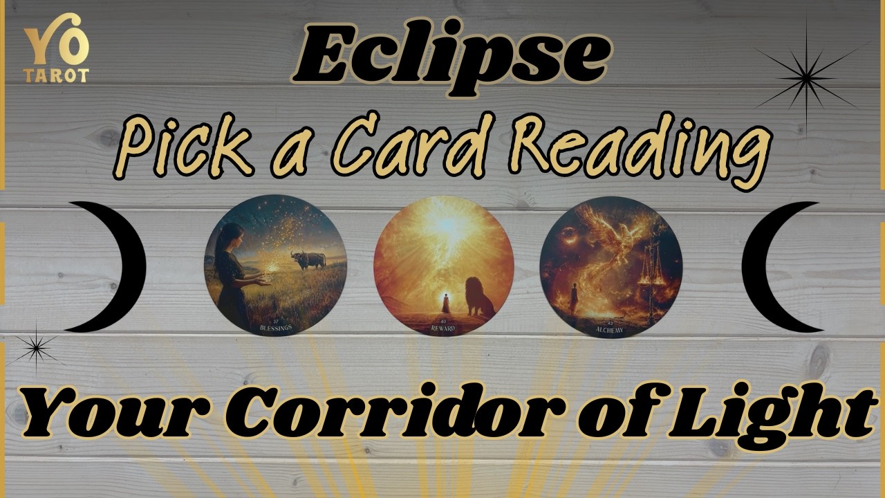 Tarot for Eclipse Season ✨ The Corridor of Light | What Is Ending & Beginning?