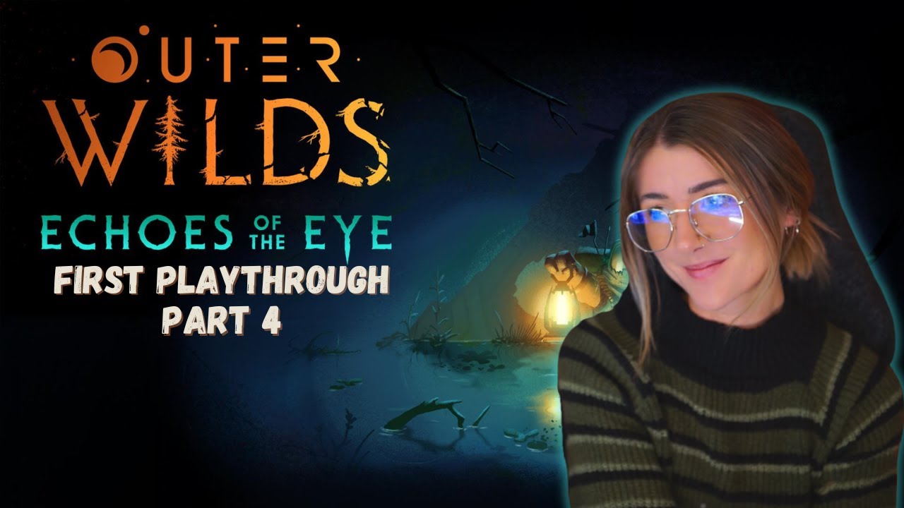 Let's Play Outer Wilds | DLC Echoes of The Eye | Part 4 - The Reservoir