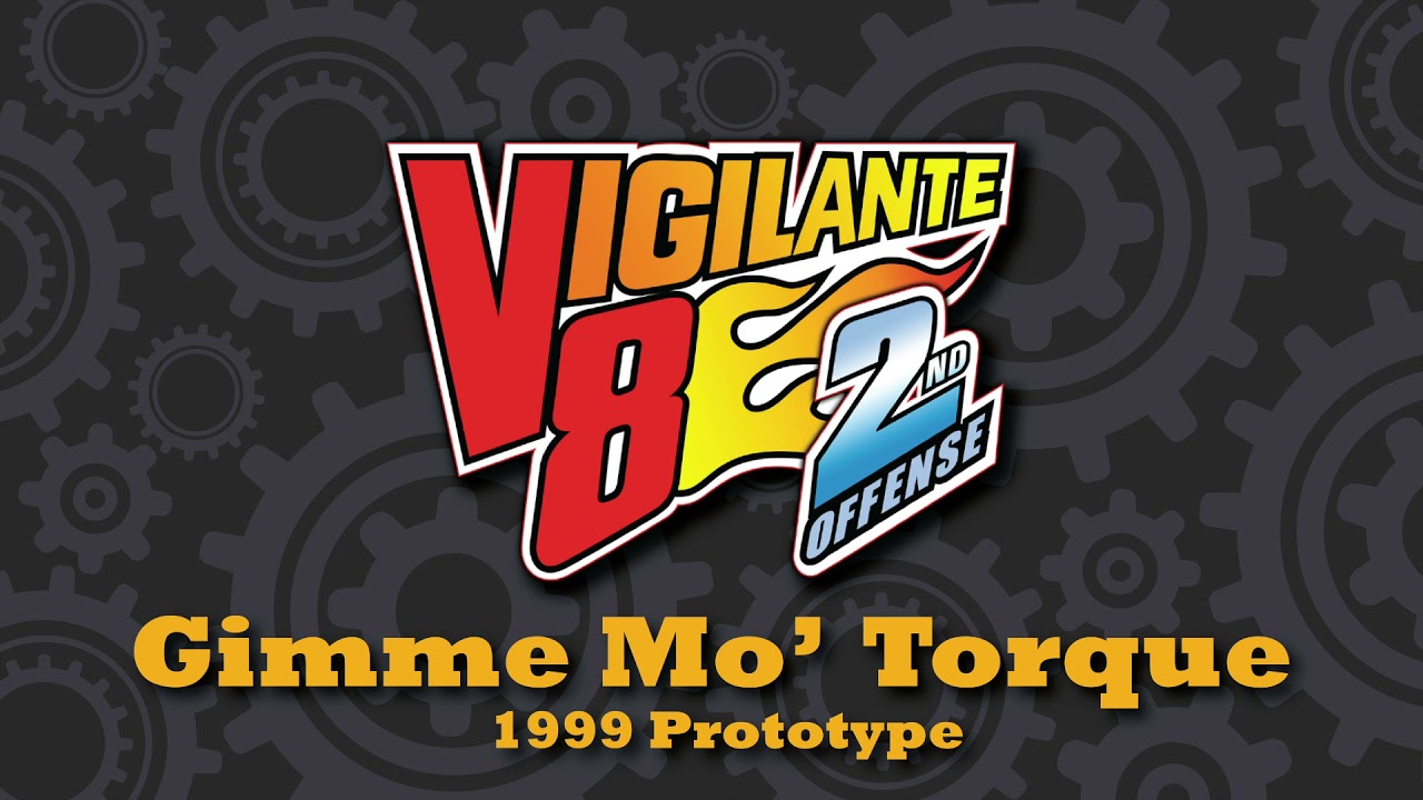 Gimme Mo'  Torque (Prototype)- Vigilante 8 2nd Offense OST