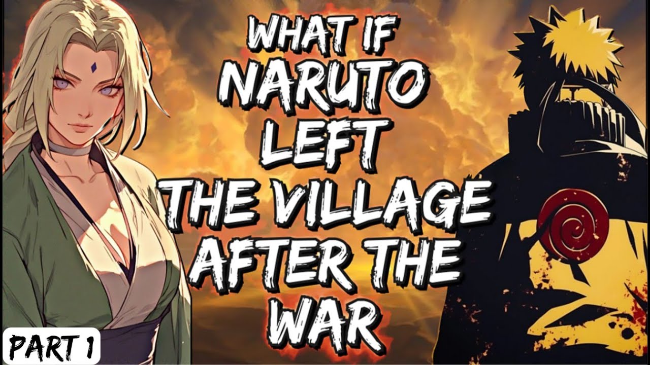 What If Naruto Left The Village After The War Part 1