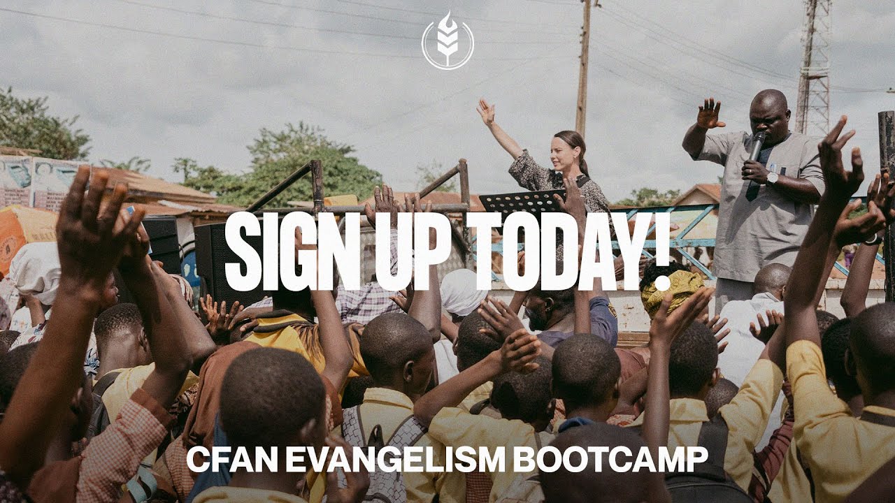 CfaN Evangelism Bootcamp | Sign up Today!
