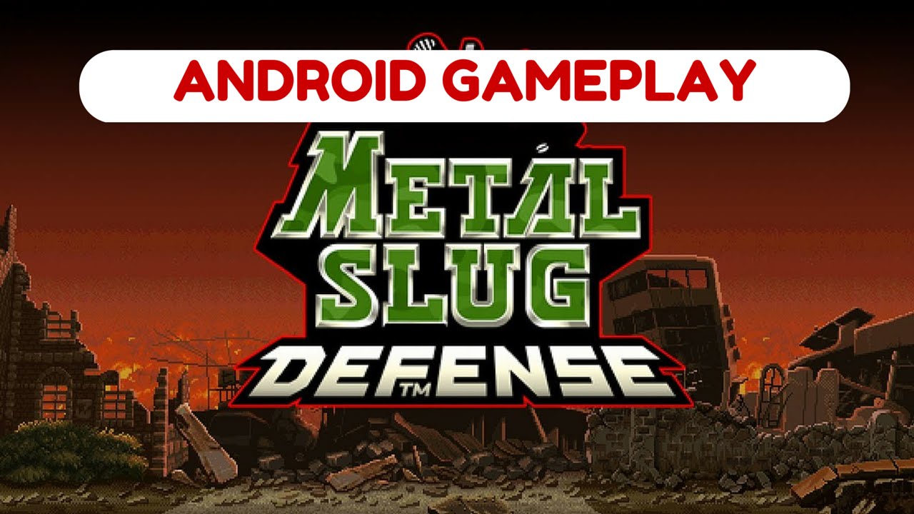 Metal Slug Defense (All Maxed Out) full HD 1080p