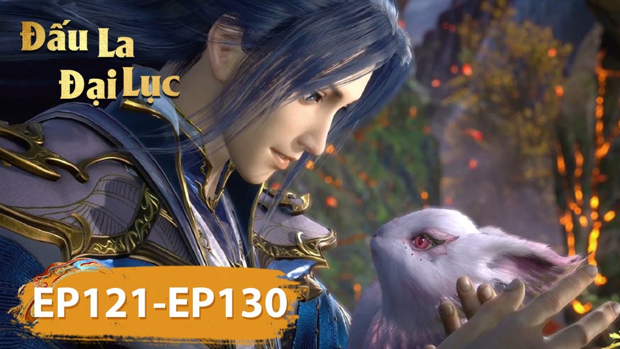 [VIETSUB] Đấu La Đại Lục - Tập 121-130 | FULL HD 1080 | Hoạt Hình 3D Huyền Huyễn Hay Nhất
