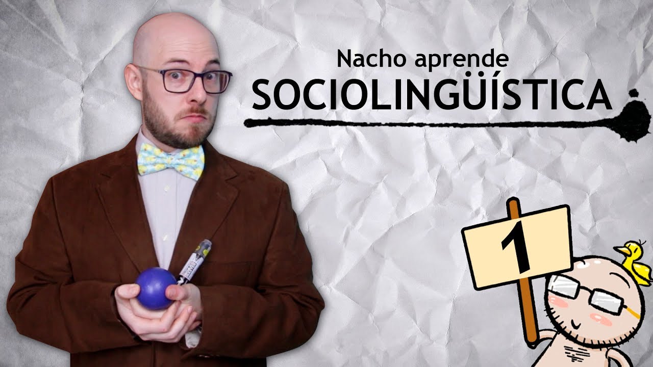 Introducción a la sociolingüística | Nacho aprende Sociolingüística