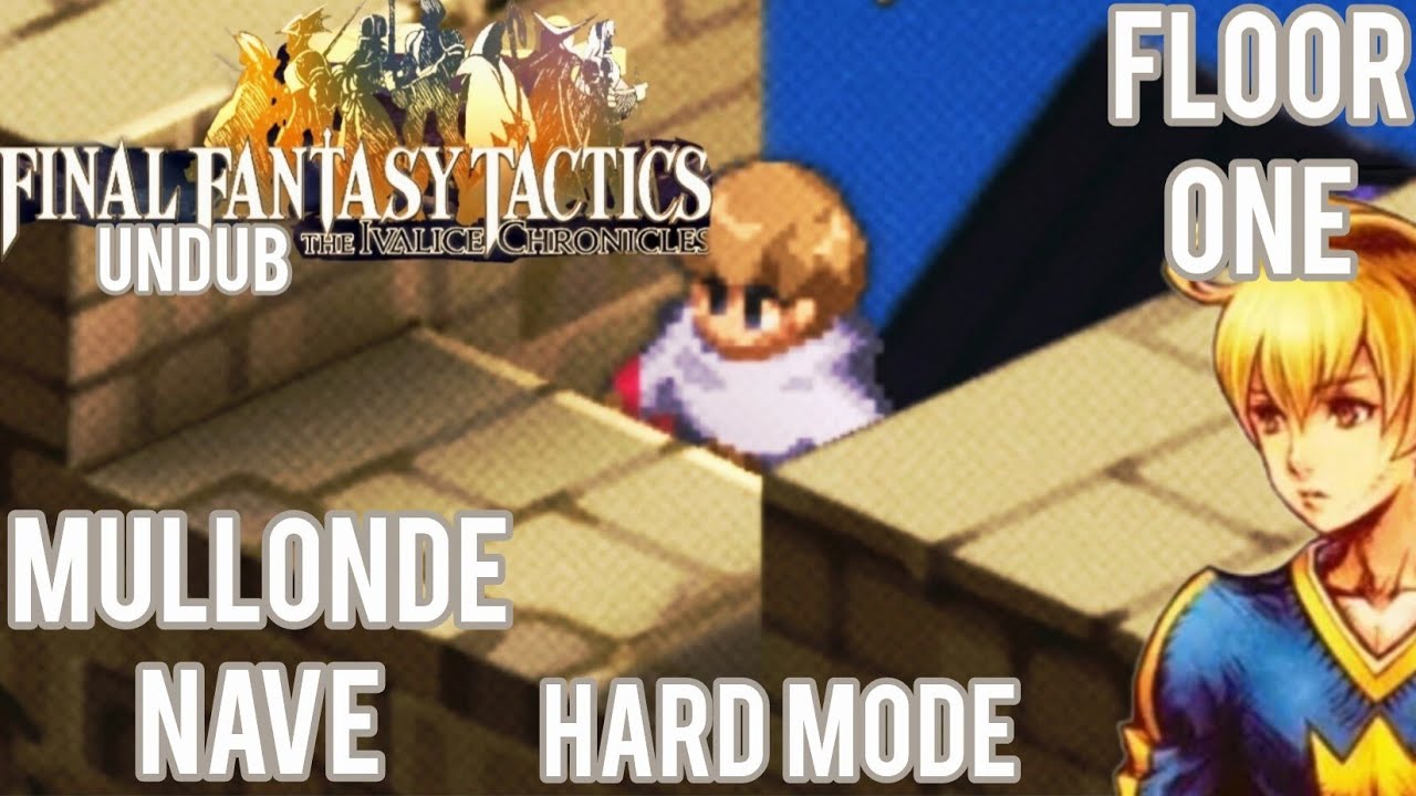 FFT The Ivalice Chronicles/ Undub/ Hard Mode/ Chapter 4 Mullonde Nave Floor 1