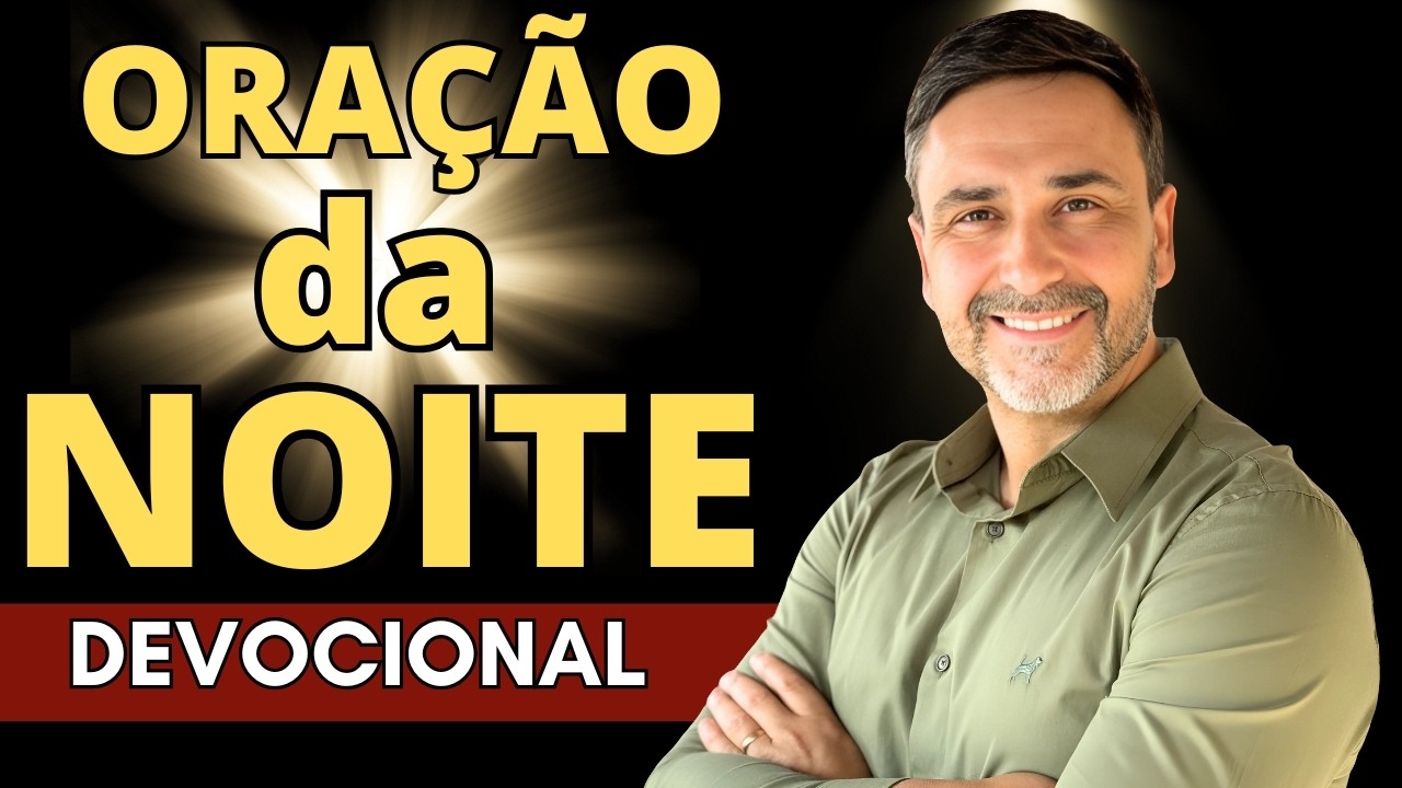 Ora&ccedil;&atilde;o para Dormir Bem e em Paz! (Devocional da Noite)