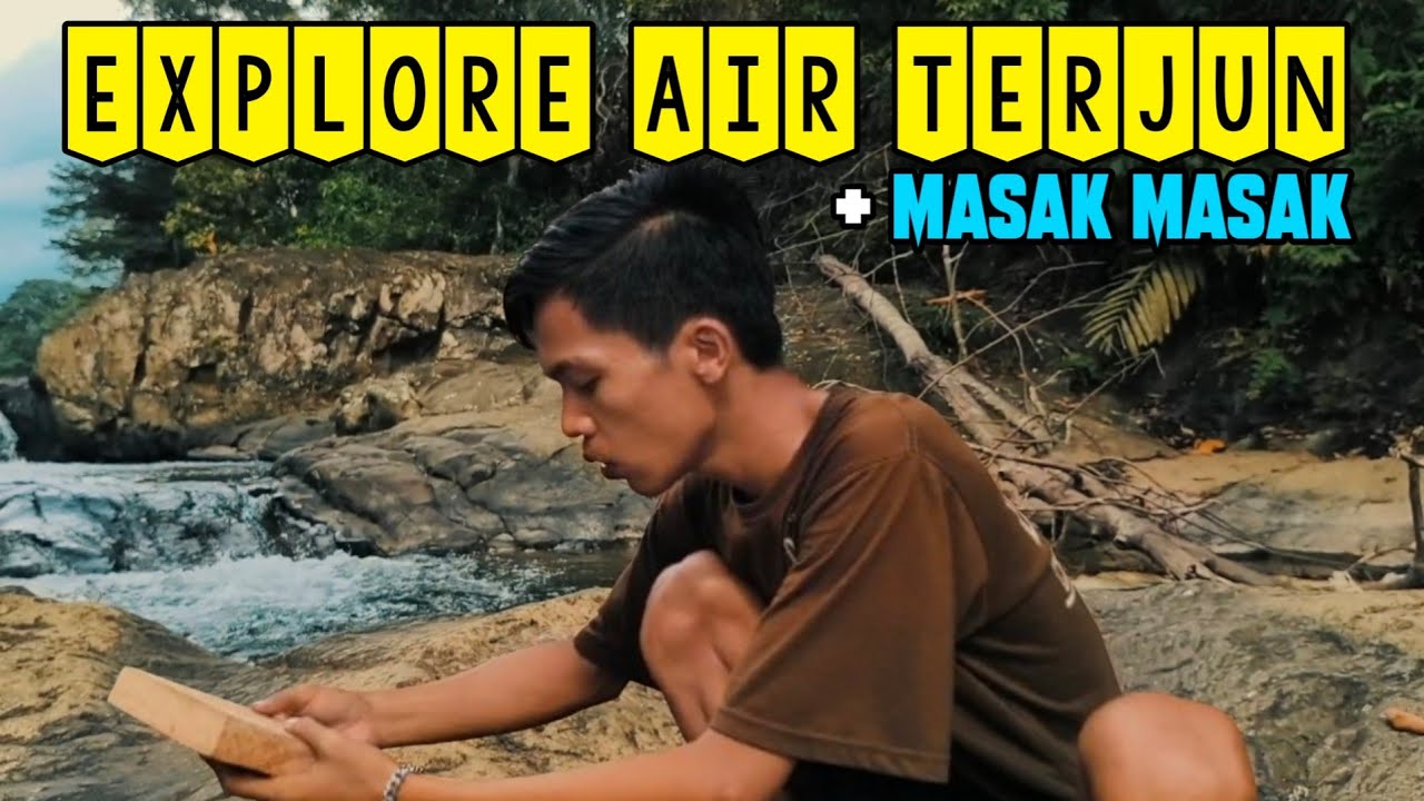Petualangan Explore Air Terjun + kuliner 