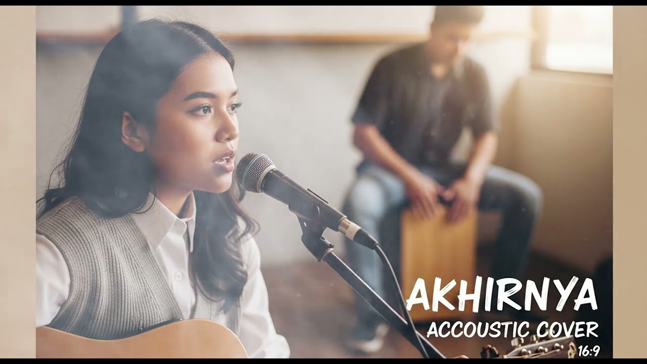 AKHIRNYA  || ACCOUSTIC COVER