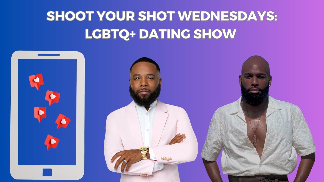 Shoot Your Shot Wednesday: LGBTQ Dating Show