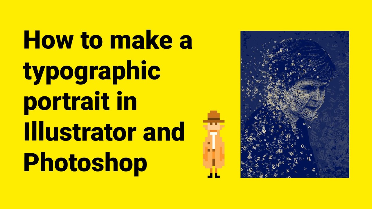 How to make a cool typographic portrait in Adobe Illustrator and Photoshop