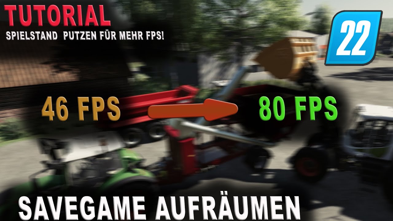 LS22 Tutorial - Spielstand aufräumen für mehr FPS
