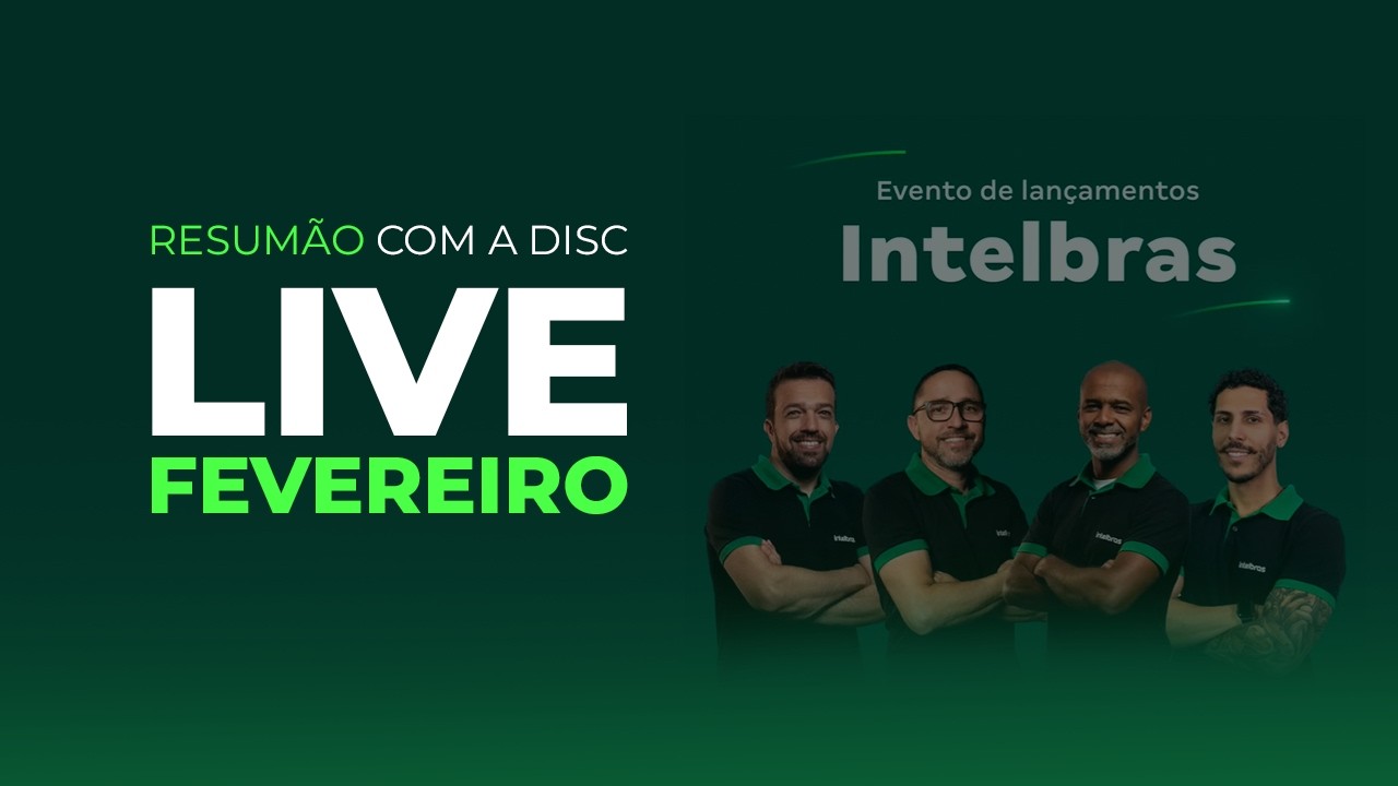 Resumão com a Disc - Live de Lançamentos Intelbras (fevereiro 2026)