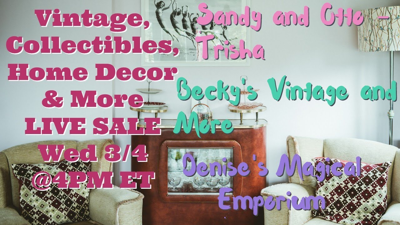 Exclusive Live Sale Incredible Deals on Unique Vintage Home D&eacute;cor | Mar 4 @4pm et (1pm pt)