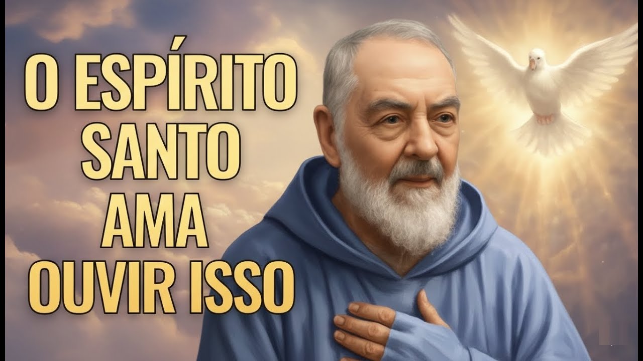 PADRE PIO REVELOU: 5 PALAVRAS QUE O ESPÍRITO SANTO AMA | MAS QUE POUCOS CRISTÃOS DIZEM