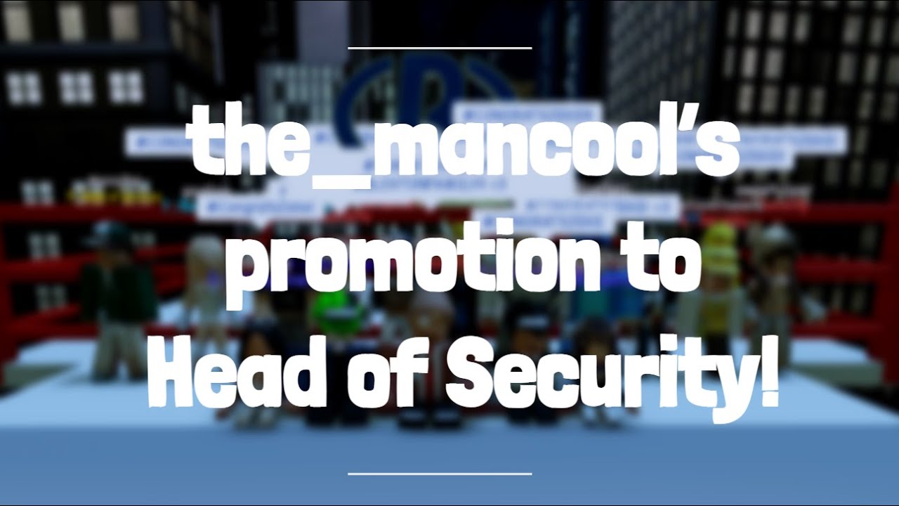 the_mancool's promotion to Head of Security! | Bloxton Hotels