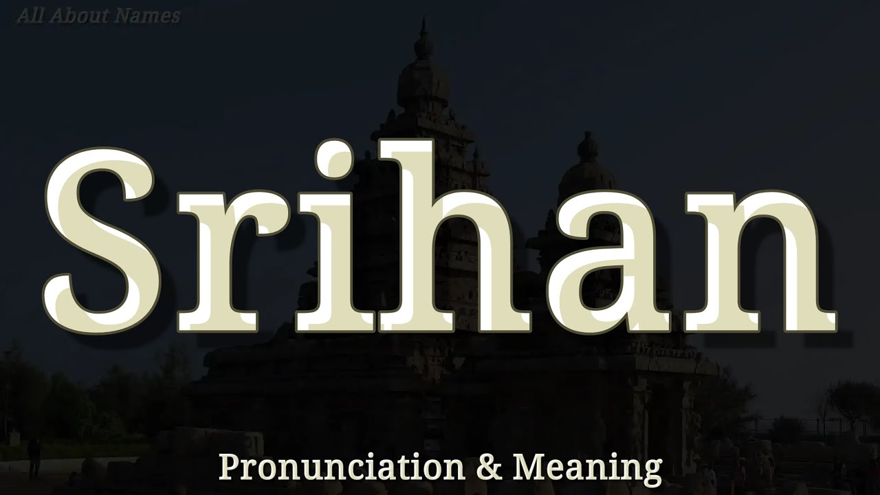 Srihan: Pronunciation and Meaning 