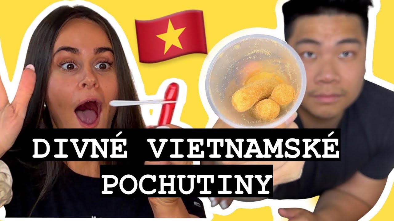 Vietnamci to miluj&iacute; a mně je z toho na blit&iacute;