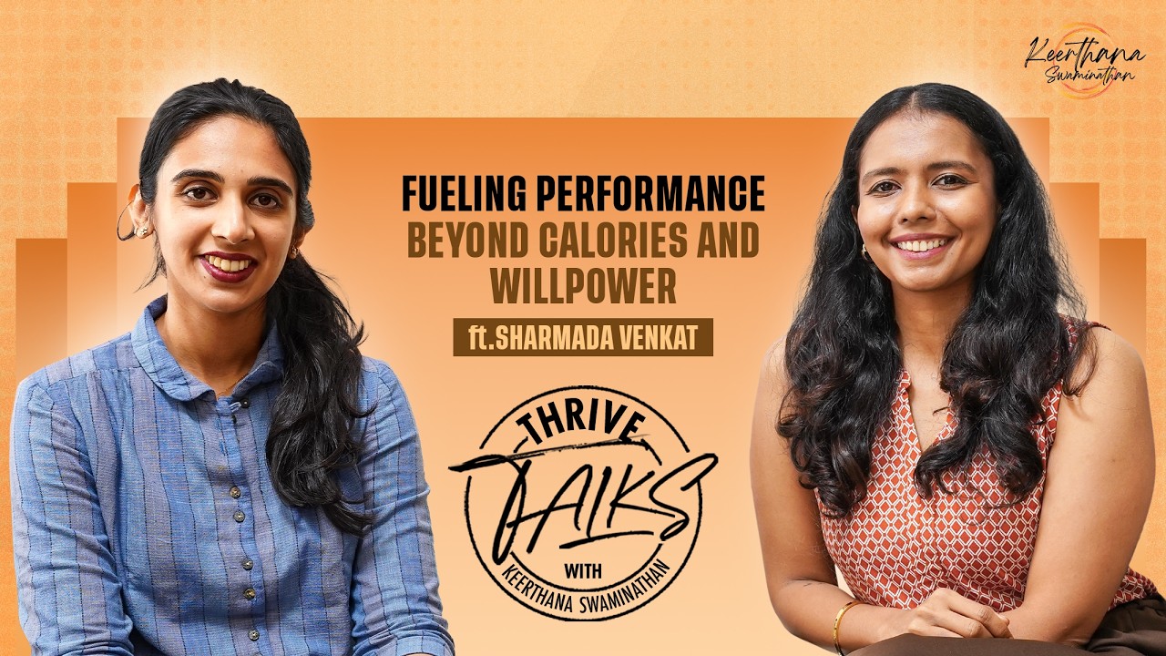 Thrive Talks | Fueling Performance: Beyond Calories and Willpower ft. @sharmadavenkat