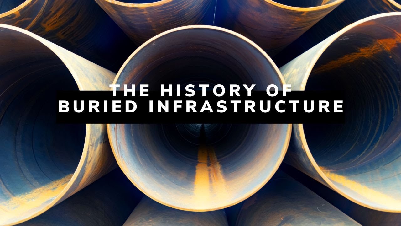The History of Buried Infrastructure