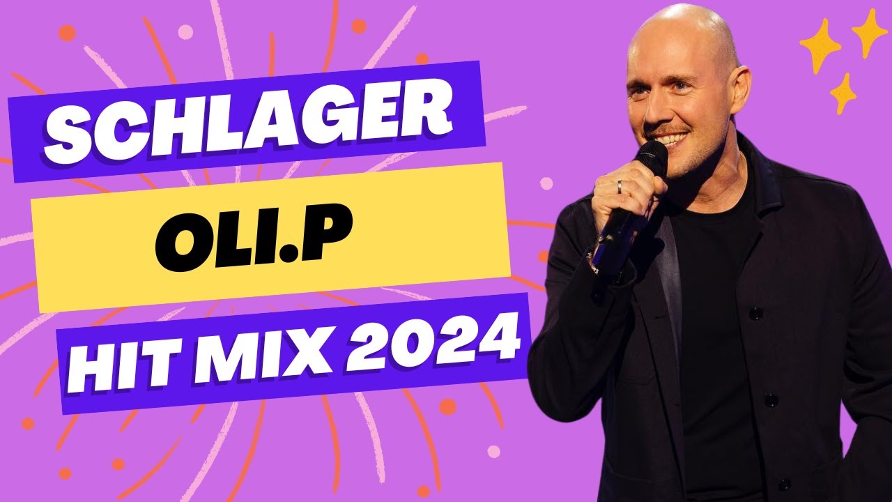 Der Ultimative Oli.P Hit Mix ⭐ Schlager Hit Mix 2024