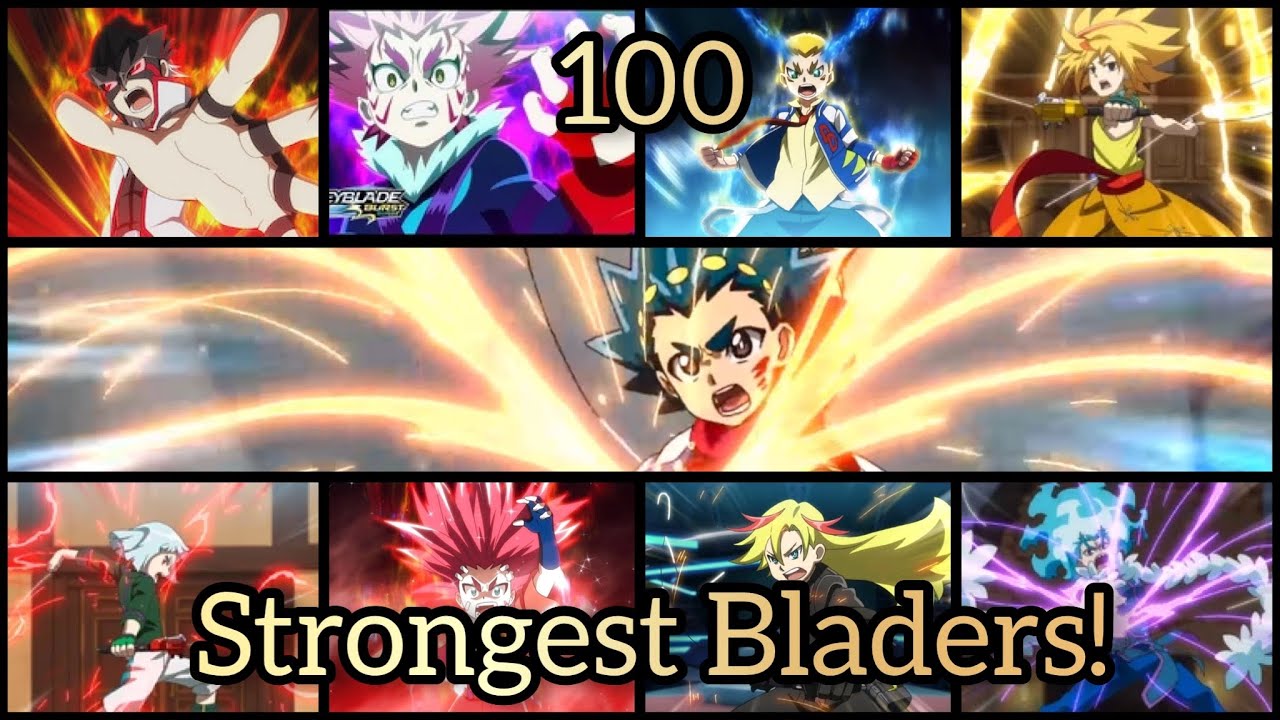 The top 100 strongest Bladers in Beyblade Burst