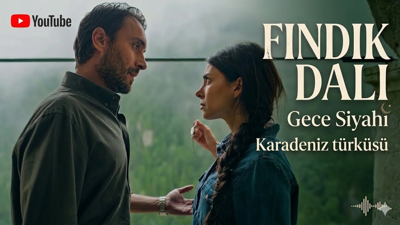 Fındık Dalı - Gece Siyahı | Duygusal Karadeniz Şarkısı (Yeni 2025) Dizi M&uuml;ziği Olmaya Aday