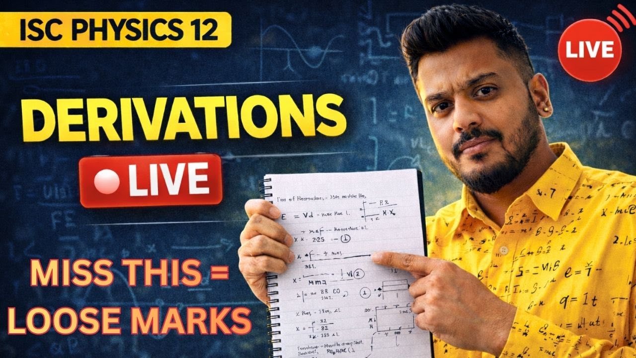 🔴 LIVE: ISC Physics 12 | MOST IMPORTANT DERIVATIONS for Boards 2026