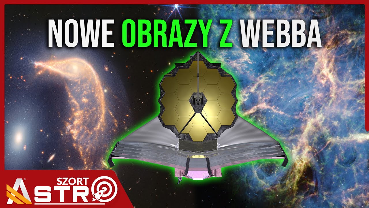 Nowe obrazy z Jamesa Webba zachwycają! - AstroSzort