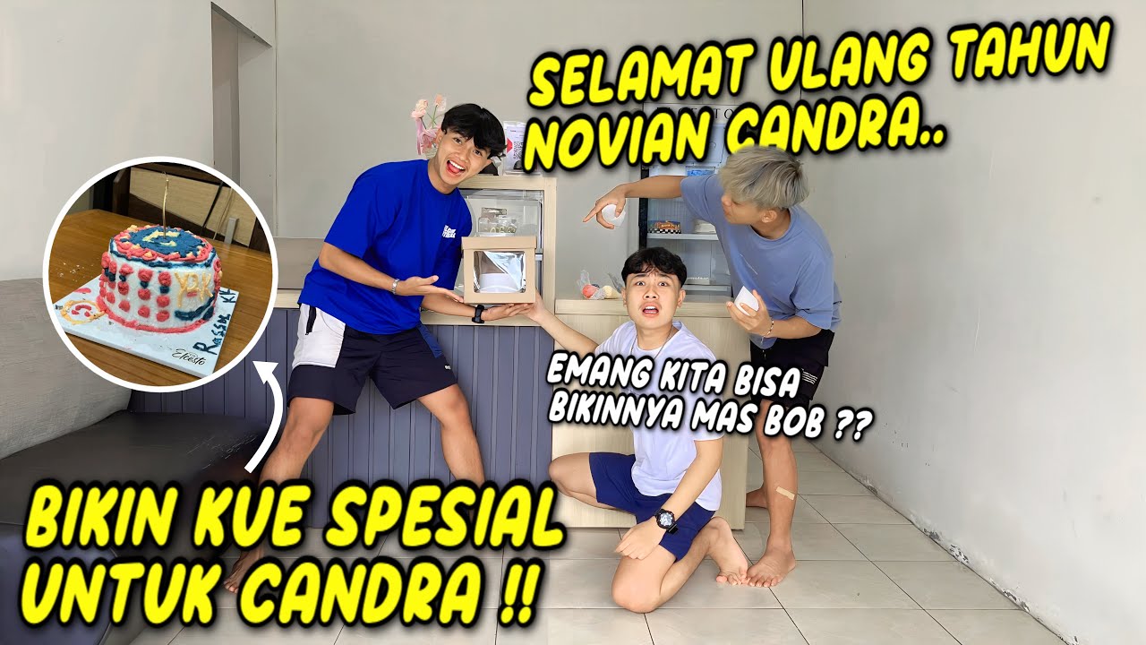 SPESIAL HARI ULANG TAHUN CANDRA !! Tapi kenapa Candra seperti kurang suka sama kue buatan kita ??..
