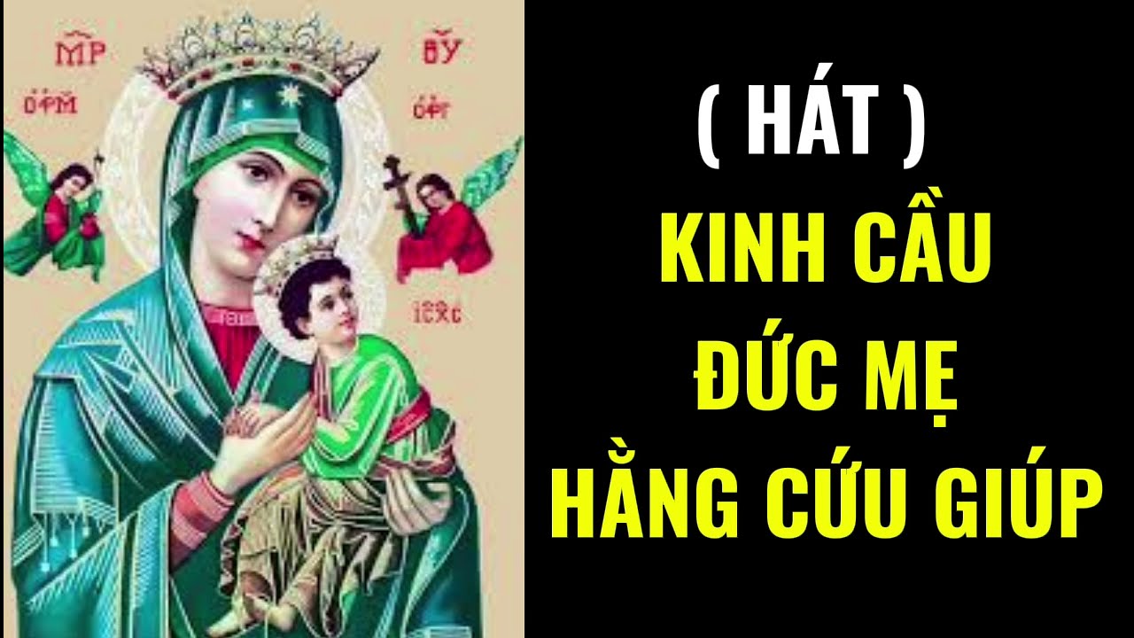 🔴 Kinh Cầu Đức Mẹ Hằng Cứu Giúp ( hát ) || kinhnguyenhangngay