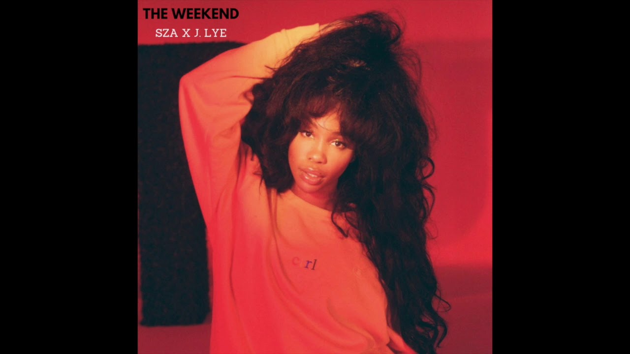 The Weekend - SZA x J. Lye