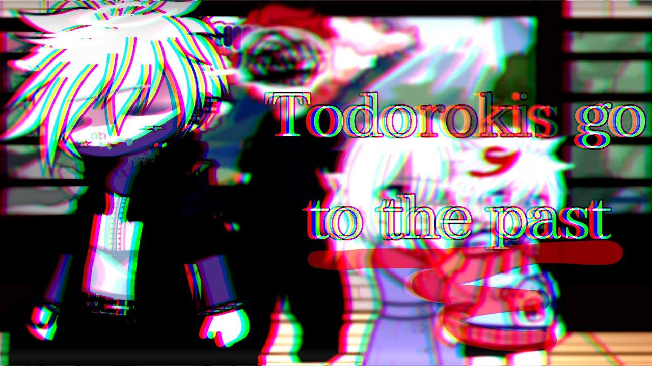 The Todoroki family goes to the past [Mha skit] my hero academia gacha 