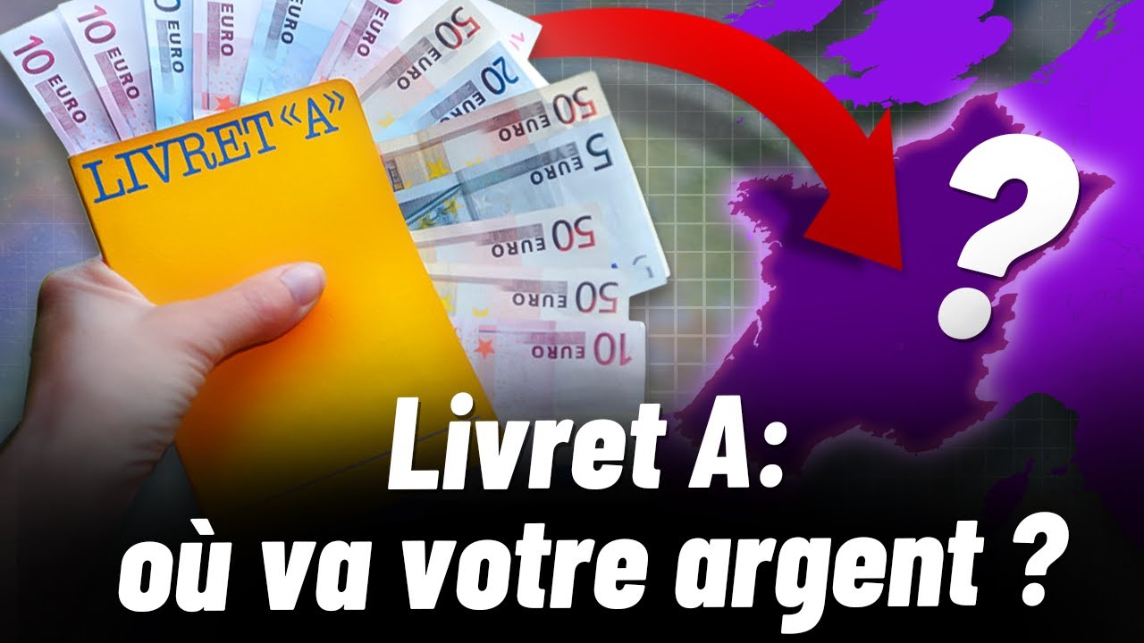 LIVRET A : O&ugrave; va VRAIMENT votre ARGENT ?