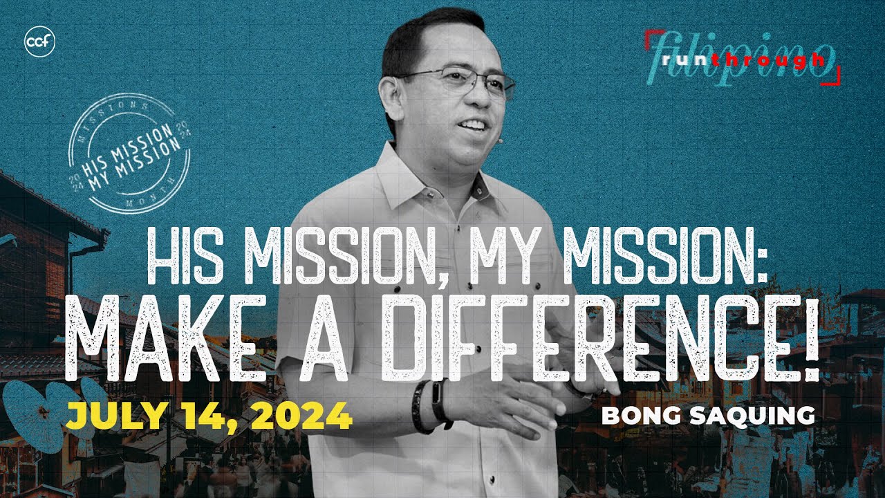 His Mission, My Mission: Make A Difference! | Bong Saquing | Run Through