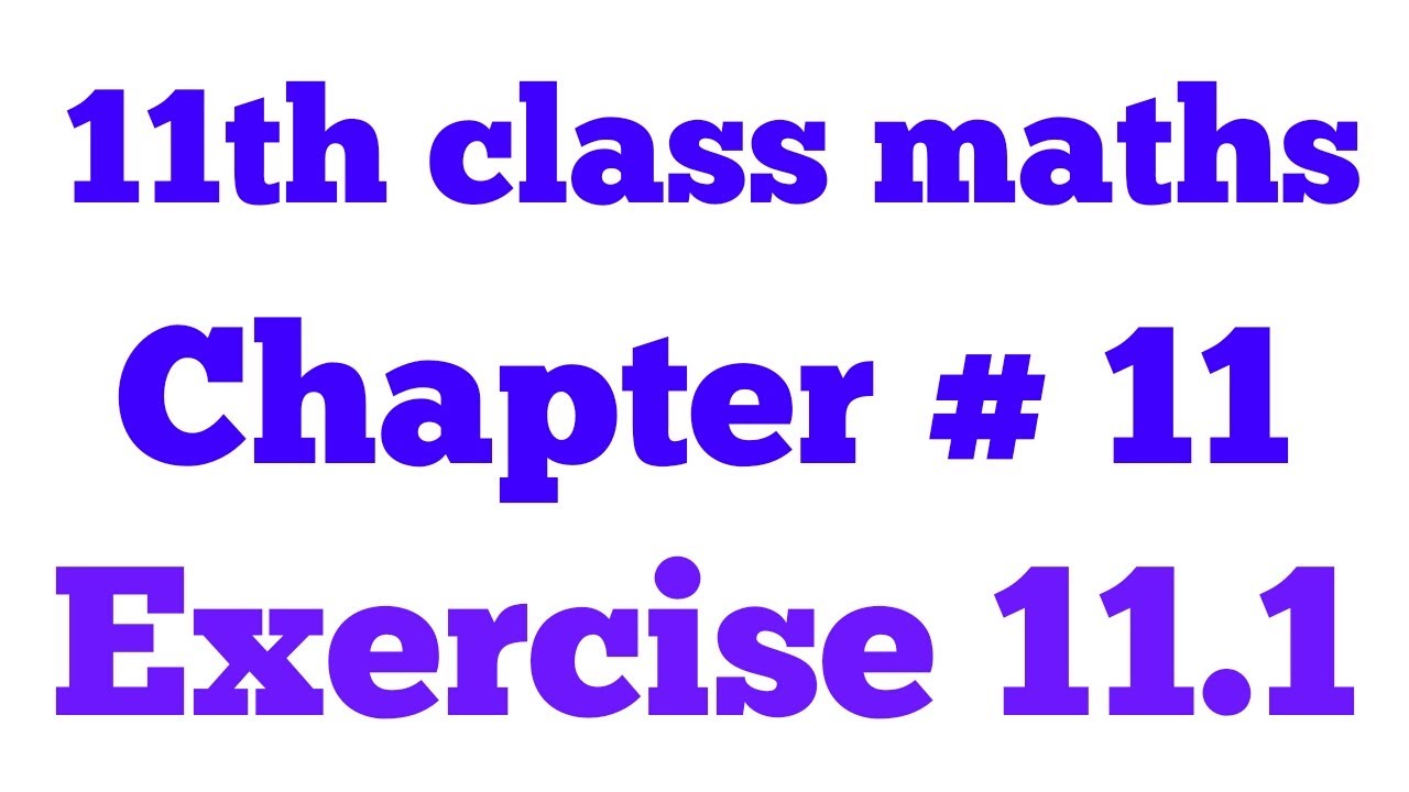 11th class mathematics chapter #11 Exercise 11.1 complete