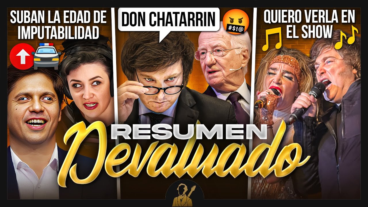 Milei en Mar del Plata, Don Chatarrin y La Baja de la Edad de Imputabilidad | Resumen Devaluado