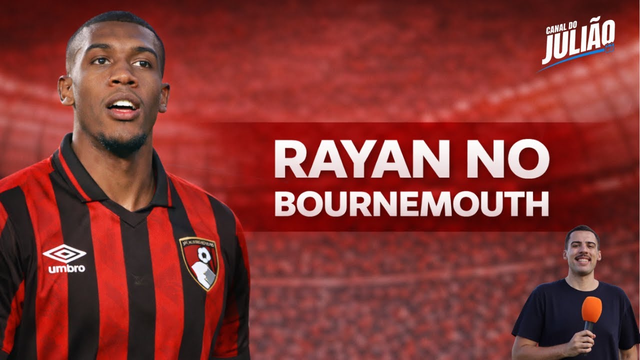 RAYAN NO BOURNEMOUTH!