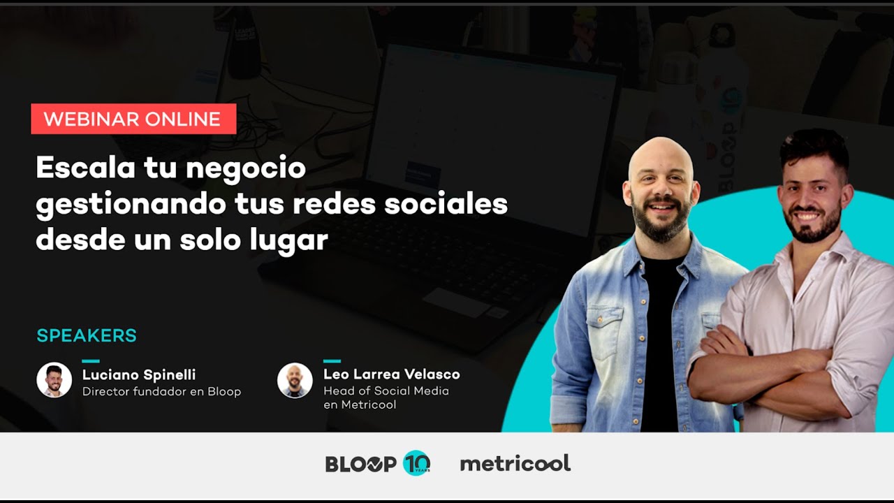 Webinar Bloop | Escala tu negocio gestionando tus redes sociales desde un solo lugar