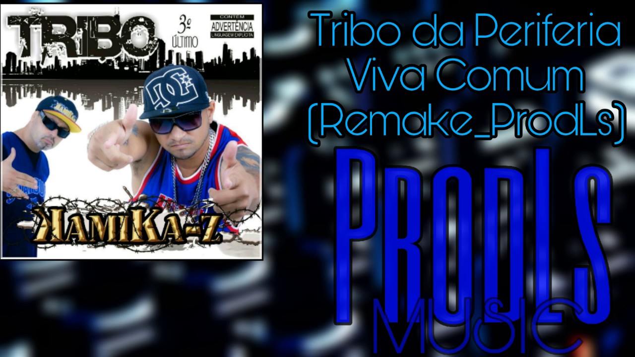 Tribo da Periferia - Viva Comum (Remake_ProdLs)