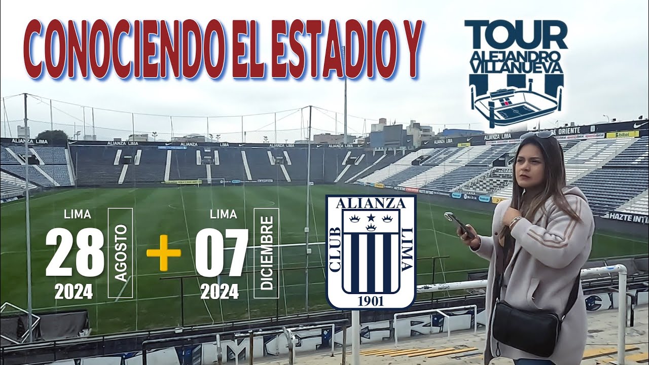 🇵🇪 EL ESTADIO ALEJANDRO VILLANUEVA, SEDE DEL CLUB ALIANZA LIMA  - Hicimos el Tour dos veces.