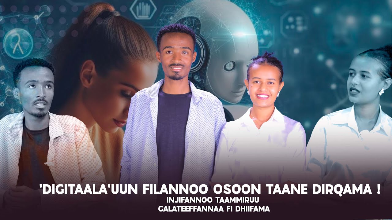 'Digitaala'uun Filannoo osoon Taane Dirqama ! - Injifannoo Taammiruu  - Galateeffannaa