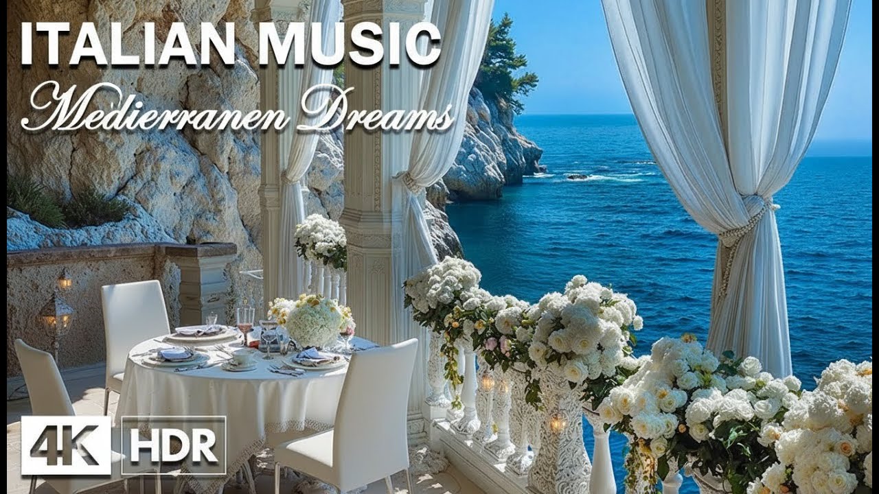 Chill Mediterranean Music & Italian Vibes 🌊 Dreamy Seaside Views & Relaxing Italian Coastal Music 4K