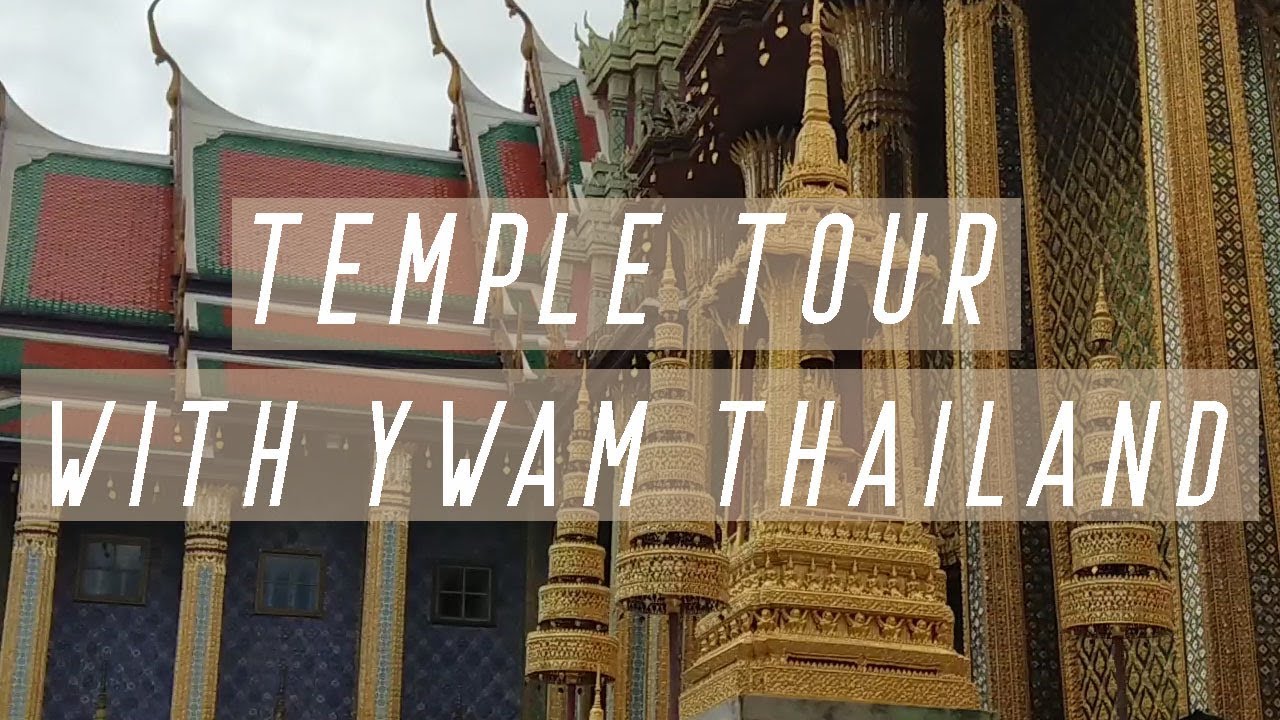 Ywam thailand - Temple tour with Ywam Montana.