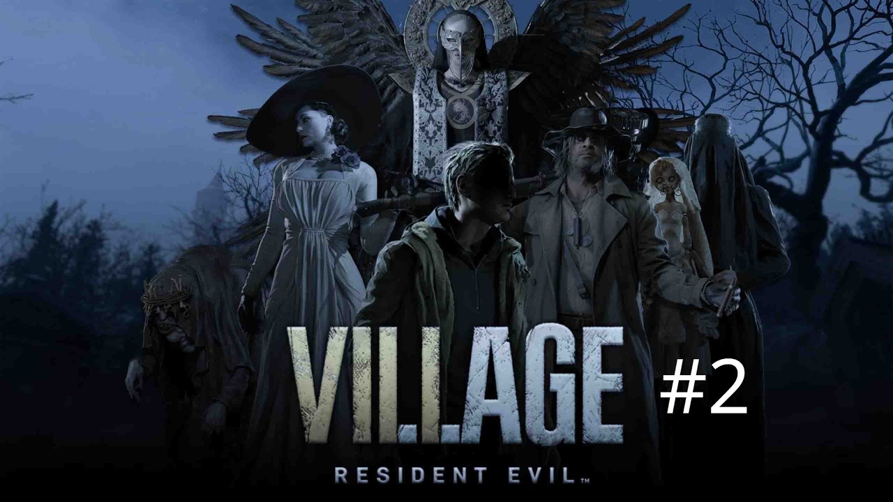 Mời mọi người cùng ethan đi cứu con và kiếm vợ - Resident Evil 8 phần 2