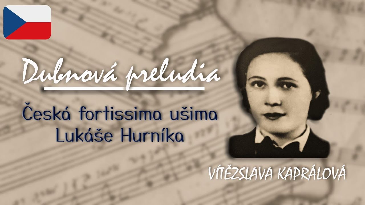 Dubnová preludia – Vítězslava Kaprálová  | Česká fortissima ušima Lukáše Hurníka