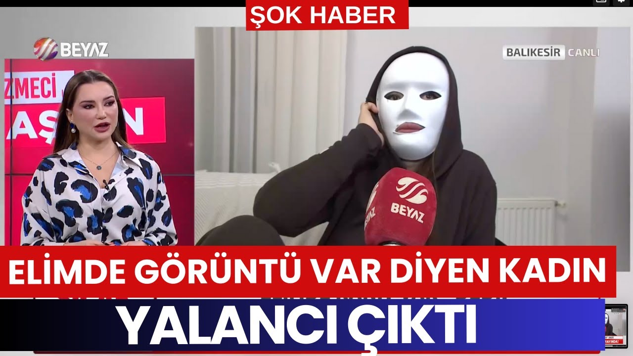 GÜLLÜ SORUŞTURMASINDA ELİMDE GÖRÜNTÜ VAR DİYEN KADIN YALANCI ÇIKTI