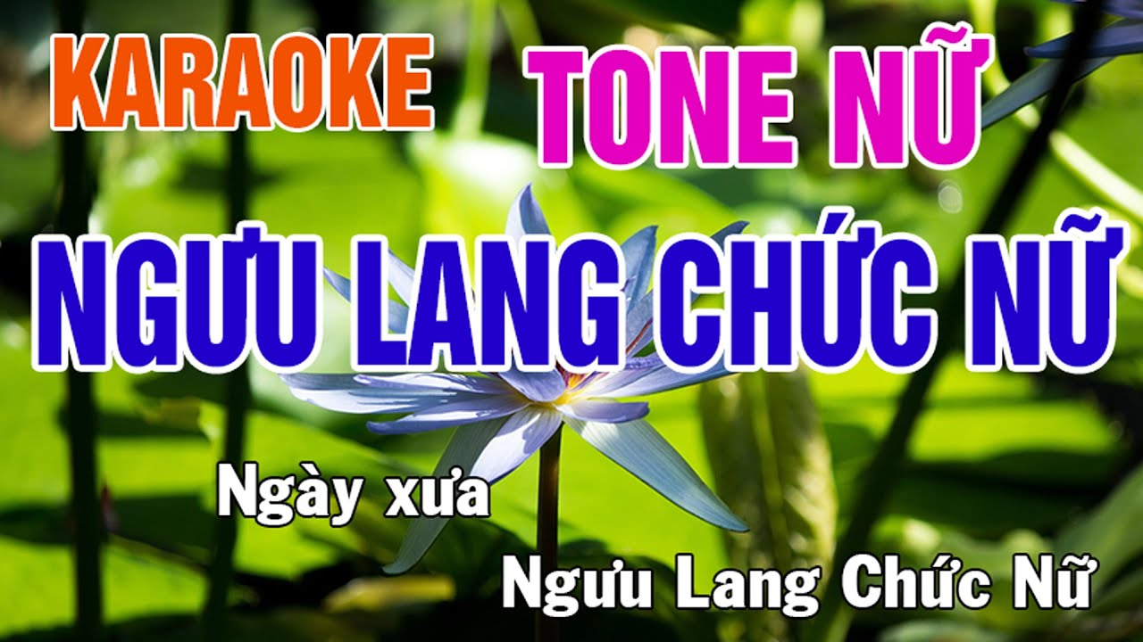 Ngưu Lang Chức Nữ Karaoke Tone Nữ Nhạc Sống - Phối Mới Dễ Hát - Nhật Nguyễn