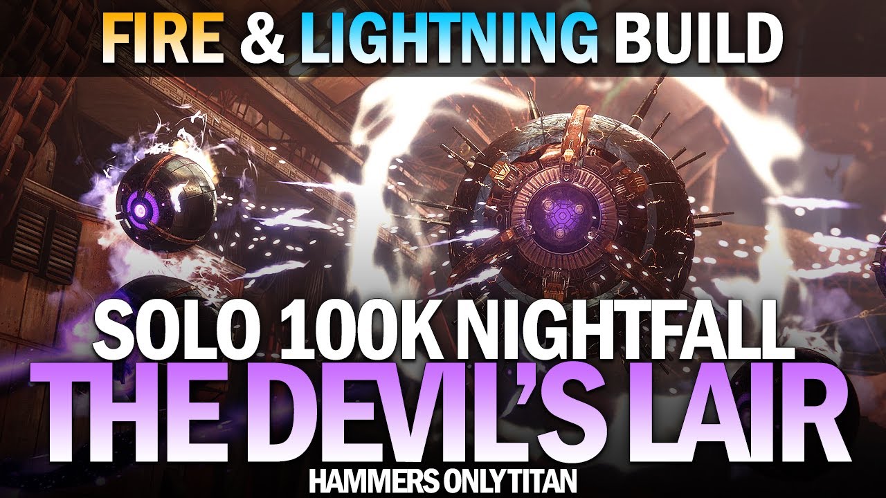 Solo 100k Nightfall Hammers Only - The Devil's Lair (Fire & Lightning Build) [Destiny 2]