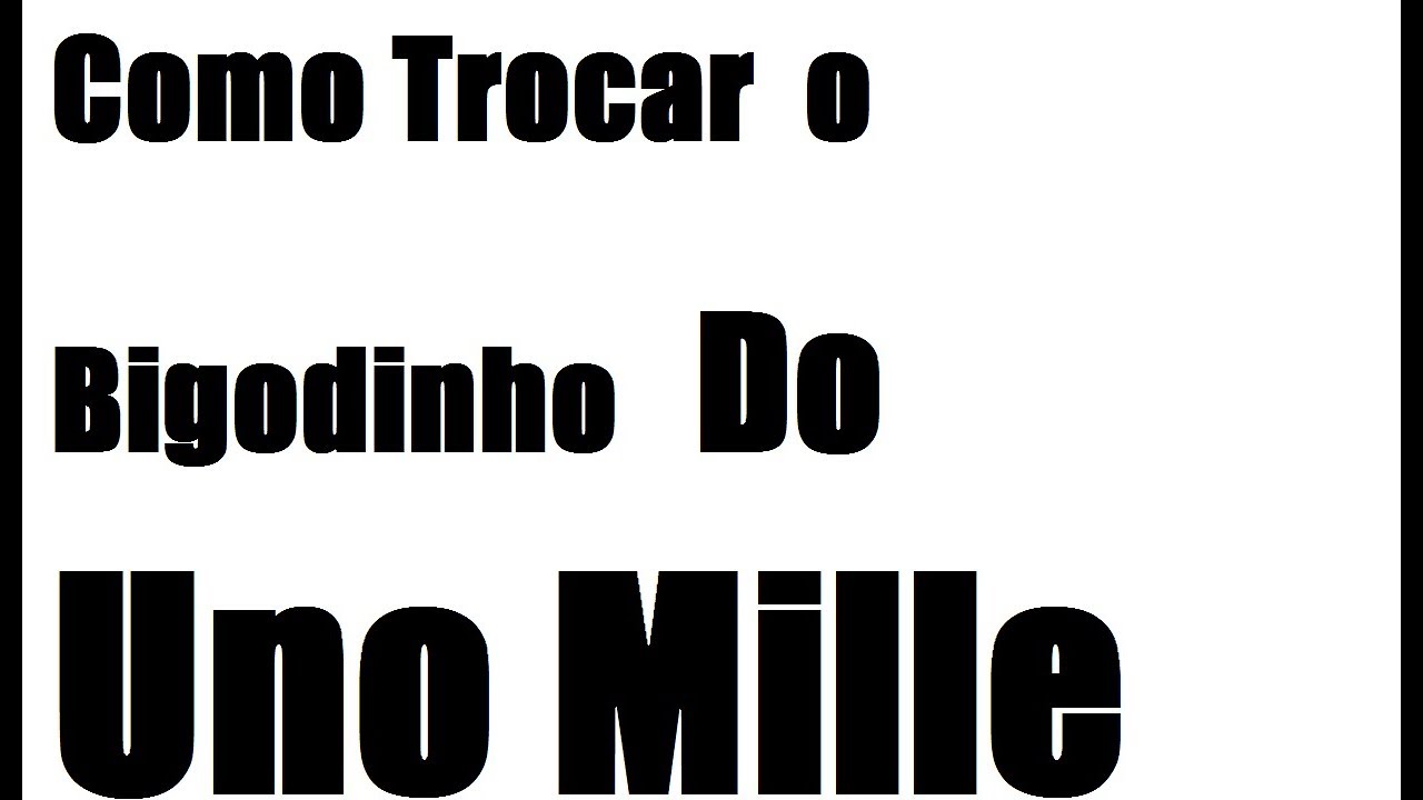 Como retirar ou trocar o bigodinho do uno mille